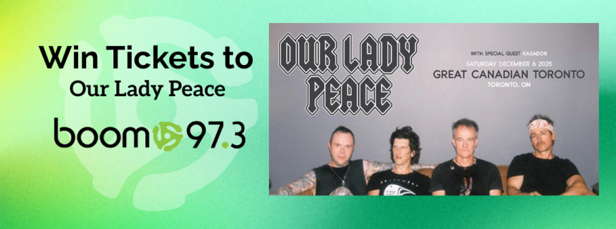 Win tickets to Our Lady Peace